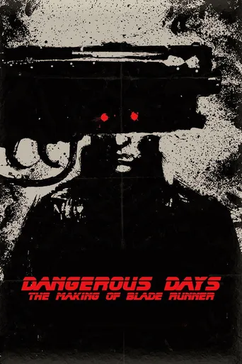 Dangerous Days: Making Blade Runner poster